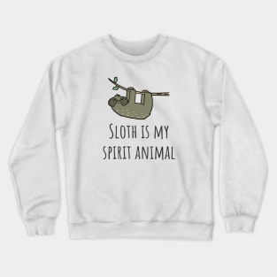 Sloth is My Spirit Animal Crewneck Sweatshirt